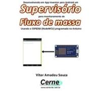 Desenvolvendo Em App Inventor Para Android Um Supervisório Para Monito