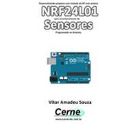 Desenvolvendo Projetos Com Módulo De Rf Com Antena Nrf24l01 Para Monit
