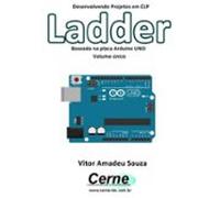 Desenvolvendo Projetos Em Clp Ladder Baseado Na Placa Arduino Uno Vol