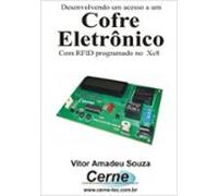 Desenvolvendo Um Acesso A Um Cofre Eletrônico Com Rfid Programado No X
