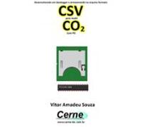 Desenvolvendo Um Datalogger E Armazenando No Arquivo Formato Csv Para