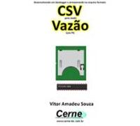 Desenvolvendo Um Datalogger E Armazenando No Arquivo Formato Csv Para