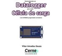 Desenvolvendo Um Datalogger Para Medir Célula De Carga Com Esp8266 Pr