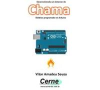 Desenvolvendo Um Detector De Chama Didático Programado No Arduino (ebo