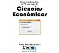 Desenvolvendo Um Jogo No Vb Para Ensino De Ciências Econômicas (ebook)