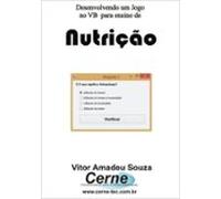 Desenvolvendo Um Jogo No Vb Para Ensino De Nutrição (ebook)