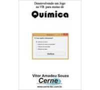 Desenvolvendo Um Jogo No Vb Para Ensino De Química (ebook)