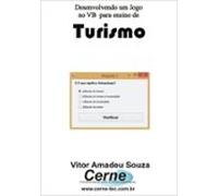 Desenvolvendo Um Jogo No Vb Para Ensino De Turismo (ebook)
