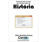 Desenvolvendo Um Jogo No Vc# Para Ensino De História (ebook)