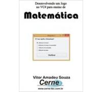Desenvolvendo Um Jogo No Vc# Para Ensino De Matemática (ebook)