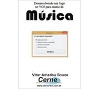 Desenvolvendo Um Jogo No Vc# Para Ensino De Música (ebook)
