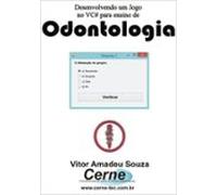 Desenvolvendo Um Jogo No Vc# Para Ensino De Odontologia (ebook)