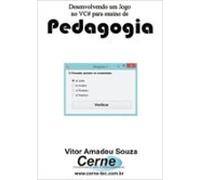 Desenvolvendo Um Jogo No Vc# Para Ensino De Pedagogia (ebook)
