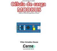 Desenvolvendo Um Medidor Célula De Carga Modbus Rs485 No Stm32f103 Pro