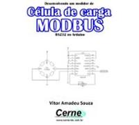 Desenvolvendo Um Medidor De Célula De Carga Modbus Rs232 No Arduino (