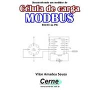 Desenvolvendo Um Medidor De Célula De Carga Modbus Rs485 No Pic (ebo