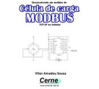 Desenvolvendo Um Medidor De Célula De Carga Modbus Tcp/ip No Arduino (