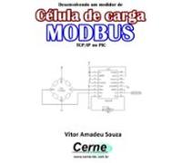 Desenvolvendo Um Medidor De Célula De Carga Modbus Tcp/ip No Pic (ebo