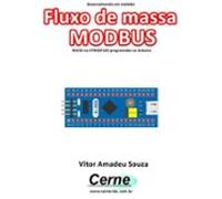 Desenvolvendo Um Medidor Fluxo De Massa Modbus Rs232 No Stm32f103 Prog