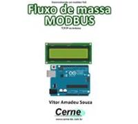 Desenvolvendo Um Medidor Poe Fluxo De Massa Modbus Tcp/ip No Arduino