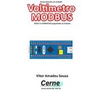 Desenvolvendo Um Medidor Voltímetro Modbus Rs232 No Stm32f103 Programa