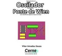Desenvolvendo Um Oscilador Senoidal Com Ponte De Wien Com Desenho De