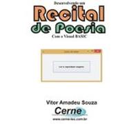 Desenvolvendo Um Recital De Poesia Com O Visual Basic (ebook)