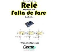 Desenvolvendo Um Relé De Proteção Para Falta De Fase Com Arduino (eboo