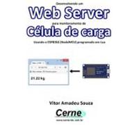 Desenvolvendo Um Web Server Para Monitoramento De Célula De Carga Usan