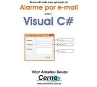 Desenvolvendo Uma Aplicação De Alarme Por E-mail Com O Visual C# (eboo