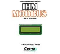 Desenvolvendo Uma Interface Ihm Modbus Tcp/ip No Arduino (ebook)