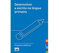 Desenvolver Escrita Lingua Primeira: Desenvolver a escrita na lin