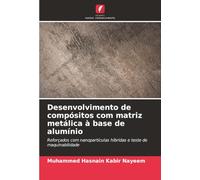 Desenvolvimento de compósitos com matriz metálica à base de alumínio: Reforçados com nanopartículas híbridas e teste de maquinabilidade