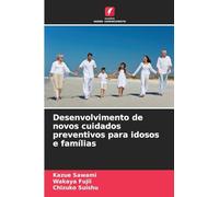 Desenvolvimento de novos cuidados preventivos para idosos e famílias