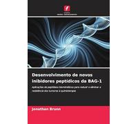 Desenvolvimento de novos inibidores peptídicos da BAG-1: Aplicações de peptídeos biomiméticos para reduzir e eliminar a resistência dos tumores à quimioterapia