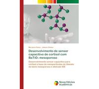 Desenvolvimento de sensor capacitivo de cortisol com BaTiO₃ mesoporoso: Desenvolvimento sensor capacitivo para cortisol a base de nanopartículas de titanato de bário mesoporoso e eletrodo IDE