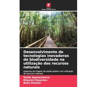 Desenvolvimento de tecnologias inovadoras de biodiversidade na utilização dos recursos naturais: Aspectos da triagem da saúde pública com utilização de recursos naturais
