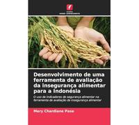 Desenvolvimento de uma ferramenta de avaliação da insegurança alimentar para a Indonésia: O uso de indicadores de segurança alimentar na ferramenta de avaliação da insegurança alimentar