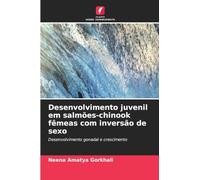 Desenvolvimento juvenil em salmões-chinook fêmeas com inversão de sexo: Desenvolvimento gonadal e crescimento