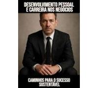 Desenvolvimento Pessoal E Carreira Nos Negócios (ebook)