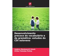 Desenvolvimento precoce do vocabulário e da gramática: estudos do CDI esloveno