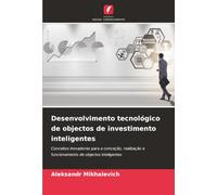 Desenvolvimento tecnológico de objectos de investimento inteligentes: Conceitos inovadores para a conceção, realização e funcionamento de objectos inteligentes