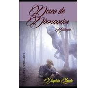 Deseo de Dinosaurios: Antología