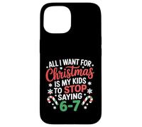 Deseo de Navidad es Que mis Hijos dejen de Decir 6-7 Carcasa para iPhone 15