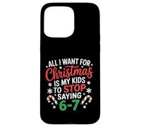 Deseo de Navidad es Que mis Hijos dejen de Decir 6-7 Carcasa para iPhone 15 Pro MAX