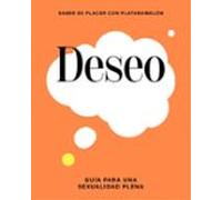 Deseo: Guía Para Una Sexualidad Plena