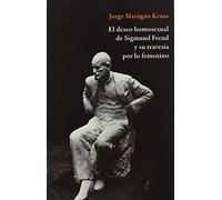 Deseo homosexual de sigmund freud y su travesia por lo femenino, el