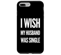 Deseo que mi esposo estuviera soltero Mujeres divertidas Humor Carcasa para iPhone 7 Plus/8 Plus