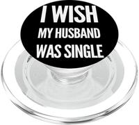 Deseo que mi esposo estuviera soltero Mujeres divertidas Humor PopSockets PopGrip para MagSafe