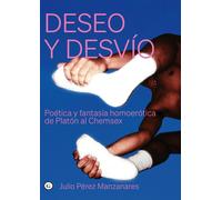 Deseo y desvío: Poética y fantasía homoerótica de Platón al Chemsex